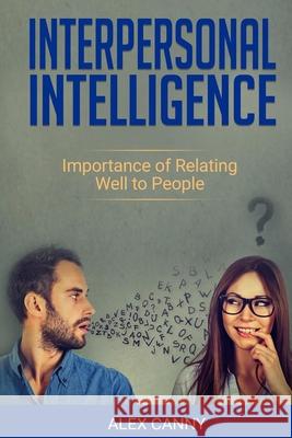 Interpersonal Intelligence: Importance of Relating Well to People (Positive Mind) Alex Canny 9788395510953 Mariusz Bernacki - książka