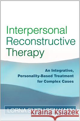 Interpersonal Reconstructive Therapy: Promoting Change in Nonresponders Benjamin, Lorna Smith 9781572305380 Guilford Publications - książka