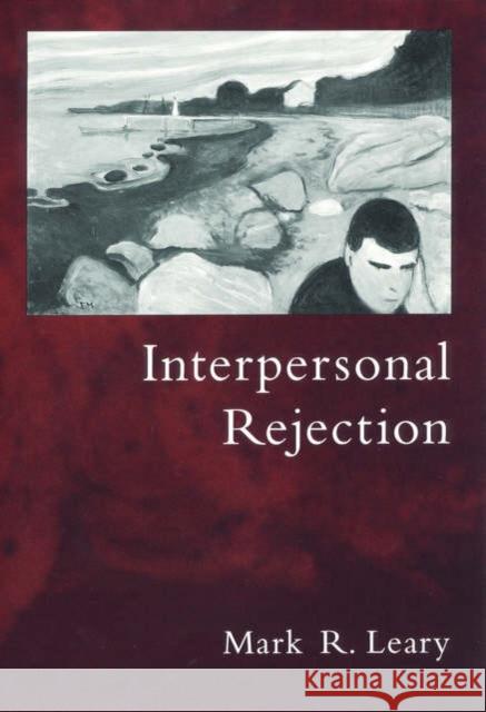 Interpersonal Rejection Mark R. Leary Mark R. Leary 9780195130140 Oxford University Press, USA - książka