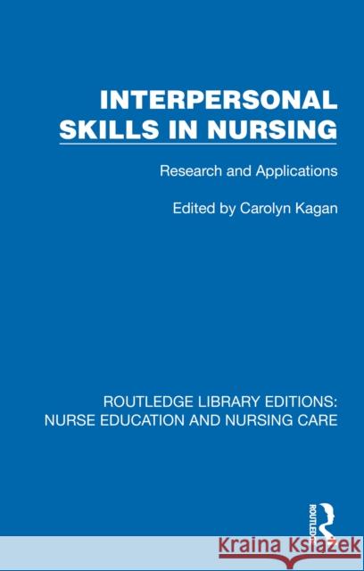 Interpersonal Skills in Nursing: Research and Applications Carolyn M. Kagan 9781041102434 Routledge - książka