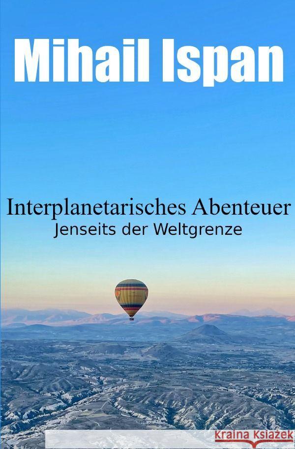 Interplanetarisches Abenteuer Ispan, Mihail 9783757584597 epubli - książka