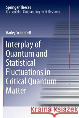 Interplay of Quantum and Statistical Fluctuations in Critical Quantum Matter Harley Scammell 9783030073695 Springer - książka