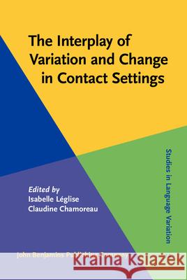 Interplay of Variation and Change in Contact Settings Isabelle Leglise 9789027234926 BEBC - książka