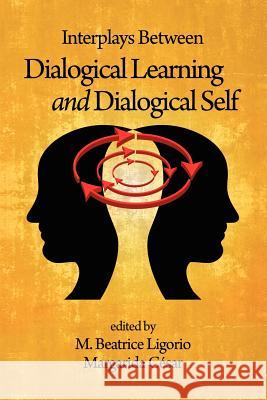 Interplays Between Dialogical Learning and Dialogical Self M. Beatrice Ligorio Margarida Cesar 9781623960643 Information Age Publishing - książka