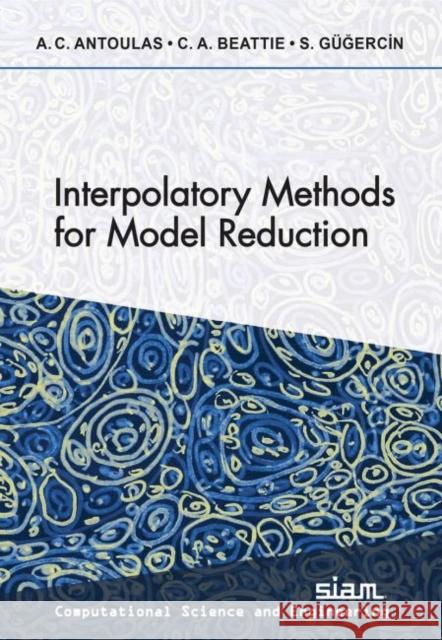 Interpolatory Methods for Model Reduction Athanasios C. Antoulas   9781611976076 Society for Industrial & Applied Mathematics, - książka
