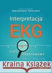 Interpretacja EKG. Kurs podstawowy Małgorzata Kurpesa, Bartosz Szafran 9788301241773 PZWL - książka