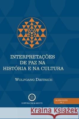 Interpretações de Paz na História e na Cultura Wolfgang Dietrich 9786580958009 Rima Editora - książka