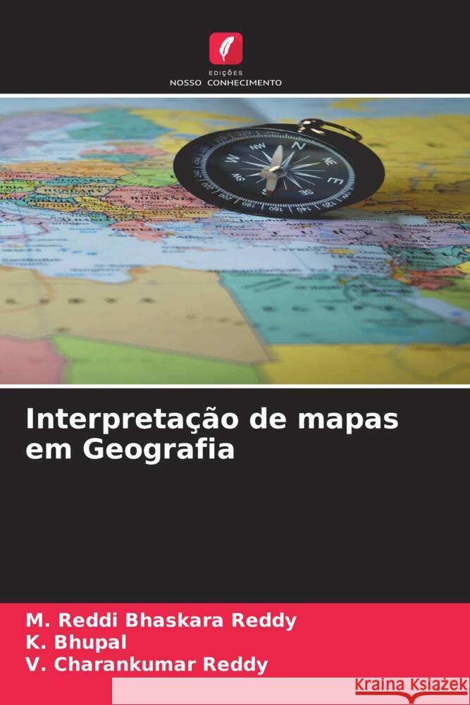 Interpretação de mapas em Geografia Reddy, M. Reddi Bhaskara, Bhupal, K., Reddy, V. Charankumar 9786205061282 Edições Nosso Conhecimento - książka