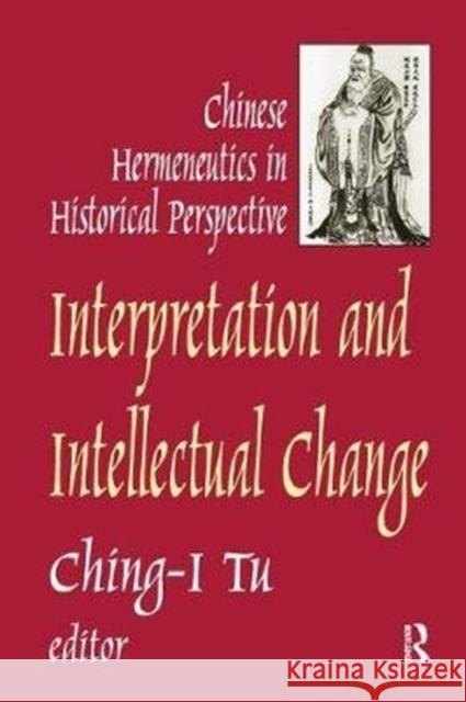 Interpretation and Intellectual Change: Chinese Hermeneutics in Historical Perspective  9781138511040  - książka