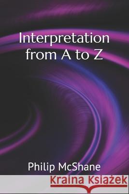 Interpretation from A to Z Philip McShane 9781988457062 Axial Publishing - książka