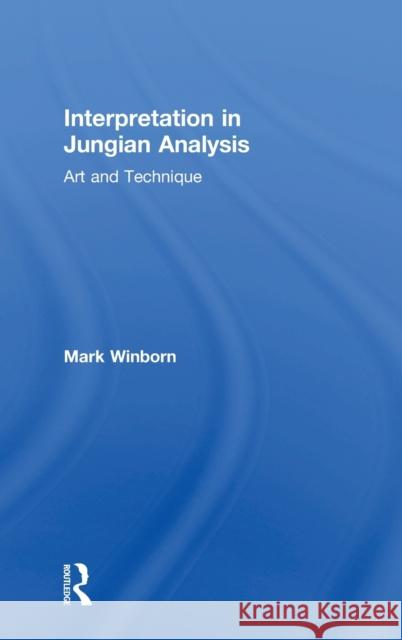 Interpretation in Jungian Analysis: Art and Technique Mark Winborn 9781138058088 Routledge - książka