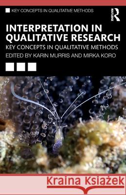 Interpretation in Qualitative Research: Key Concepts in Qualitative Methods Karin Murris Mirka Koro 9781032954622 Routledge - książka
