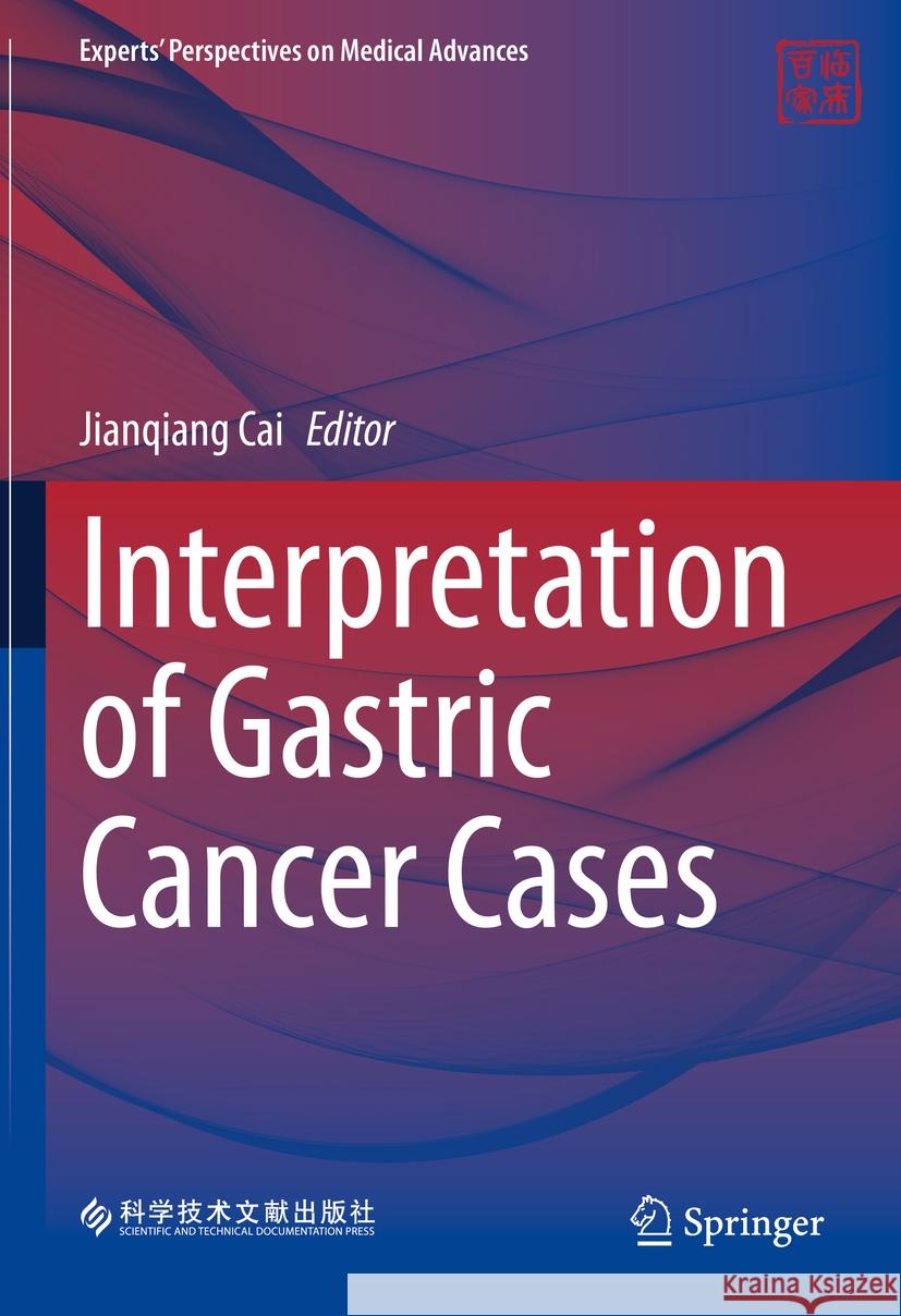 Interpretation of Gastric Cancer Cases Jianqiang Cai 9789819953011 Springer - książka