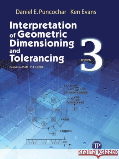 Interpretation of Geometric Dimensioning and Tolerancing Daniel E. Puncochar Ken Evans 9780831134211 Industrial Press - książka