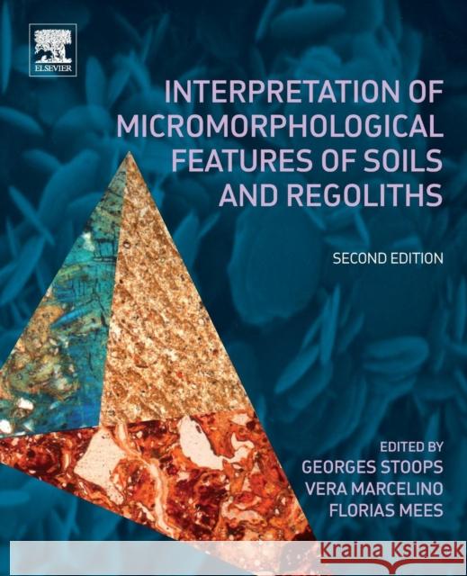 Interpretation of Micromorphological Features of Soils and Regoliths Georges Stoops Vera Marcelino Florias Mees 9780444635228 Elsevier - książka