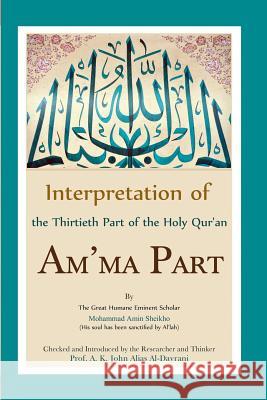 Interpretation of the Thirtieth Part of the Holy Qur'an: Am'ma Part Mohammad Amin Sheikho A. K. John Alia 9781477465646 Createspace - książka