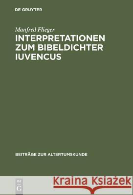 Interpretationen zum Bibeldichter Iuvencus Manfred Flieger 9783598774898 de Gruyter - książka