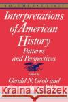 Interpretations of American History, 6th ed, vol. 1 : To 1877 Gerald N. Grob George Athan Billias 9780029126851 Free Press