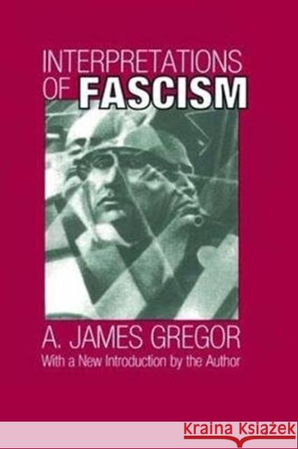 Interpretations of Fascism A. James Gregor 9781138526303 Taylor & Francis Ltd - książka