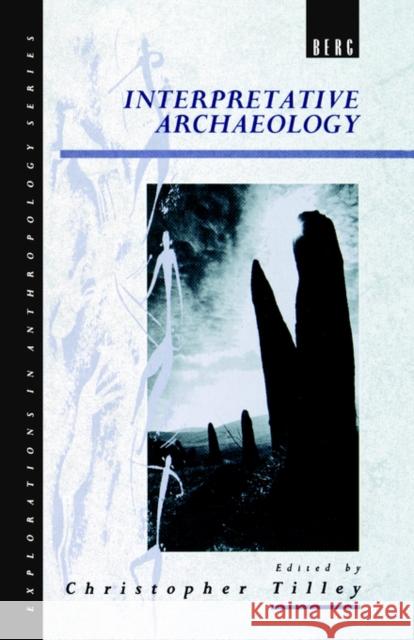 Interpretative Archaeology Christopher Y. Tilley 9780854968503 Berg Publishers - książka