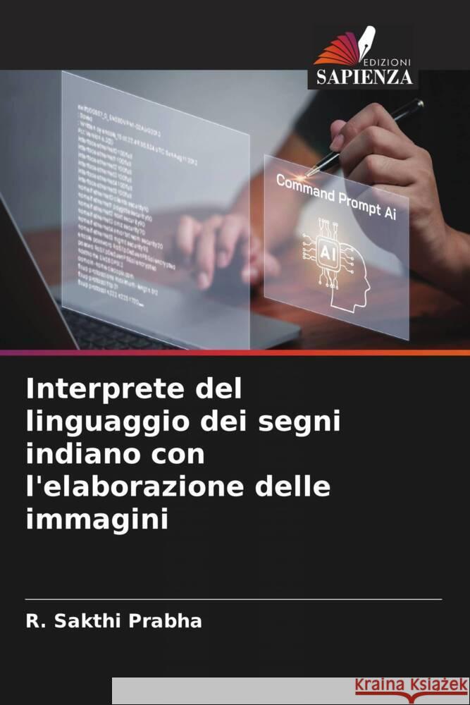 Interprete del linguaggio dei segni indiano con l'elaborazione delle immagini Sakthi Prabha, R. 9786206438335 Edizioni Sapienza - książka