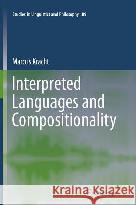 Interpreted Languages and Compositionality Marcus Kracht 9789400737563 Springer - książka