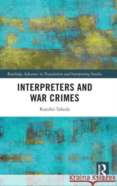 Interpreters and War Crimes Kayoko Takeda 9780367557492 Routledge - książka