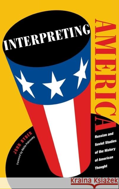 Interpreting America: Russian and Soviet Studies of the History of American Thought Ryder, John 9780826513342 Vanderbilt University Press - książka