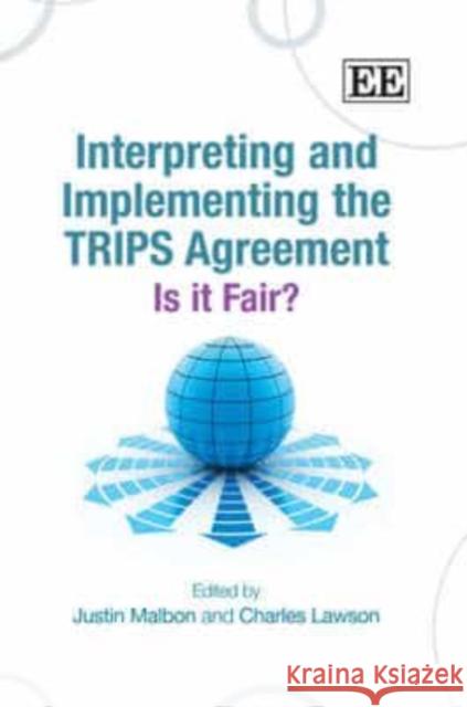 Interpreting and Implementing the TRIPS Agreement: Is it Fair?  9781847201447 Edward Elgar Publishing Ltd - książka