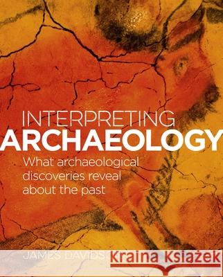 Interpreting Archaeology: What Archaeological Discoveries Reveal about the Past Arcturus Publishing 9781398820760 Sirius Entertainment - książka