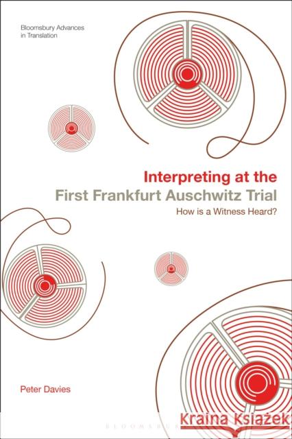 Interpreting at the First Frankfurt Auschwitz Trial Dr Peter (University of Edinburgh, UK) Davies 9781350469648 Bloomsbury Publishing PLC - książka