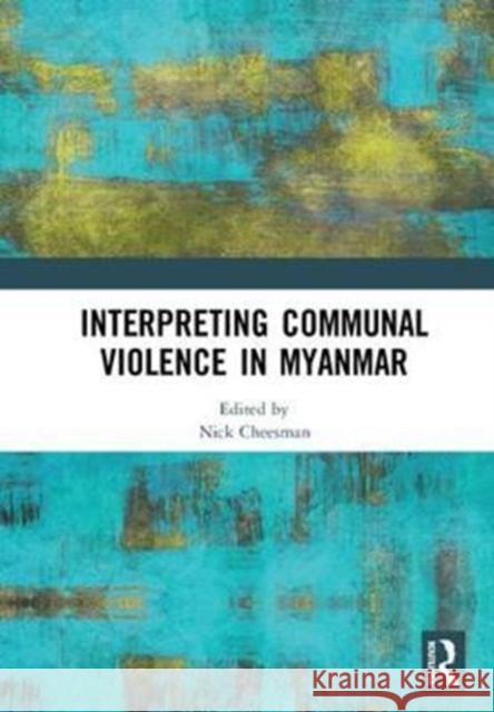 Interpreting Communal Violence in Myanmar Nick Cheesman 9781138504448 Routledge - książka