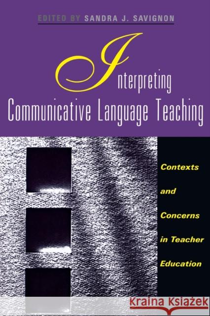 Interpreting Communicative Lang Teaching Savignon, Sandra J. 9780300091564 Yale University Press - książka