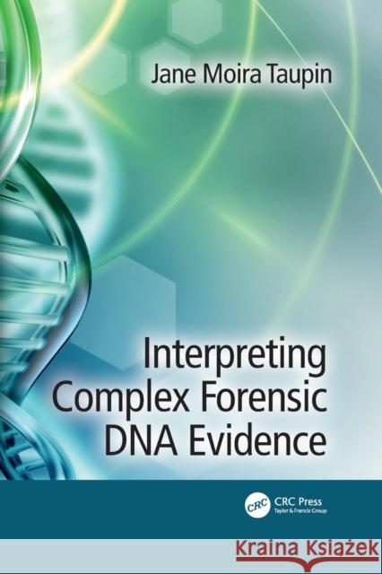Interpreting Complex Forensic DNA Evidence Jane Moira Taupin 9781032084343 CRC Press - książka