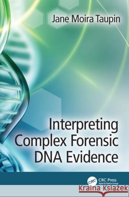 Interpreting Complex Forensic DNA Evidence Jane Moira Taupin 9781138495678 CRC Press - książka