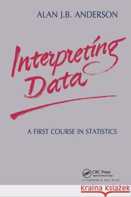 Interpreting Data: A First Course in Statistics Anderson, Alan J. B. 9780412295706 Chapman & Hall/CRC - książka