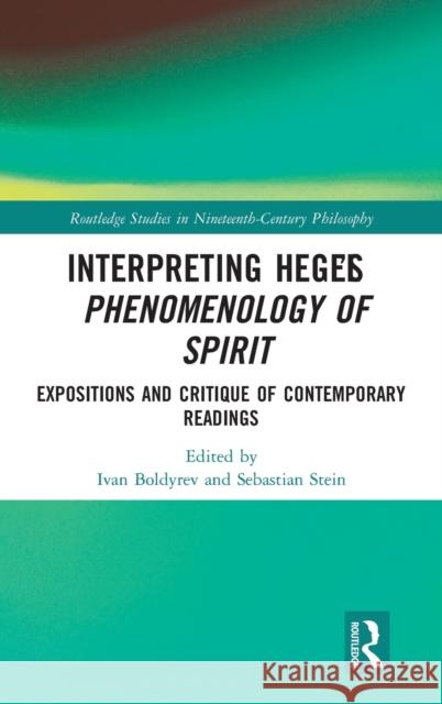 Interpreting Hegel's Phenomenology of Spirit: Expositions and Critique of Contemporary Readings Boldyrev, Ivan 9780367141080 TAYLOR & FRANCIS - książka