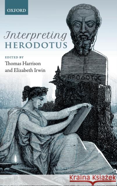 Interpreting Herodotus Thomas Harrison Elizabeth Irwin 9780198803614 Oxford University Press, USA - książka