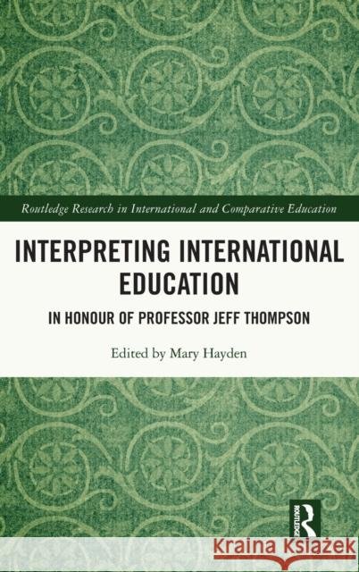 Interpreting International Education: In Honour of Professor Jeff Thompson Mary Hayden 9781032037585 Routledge - książka