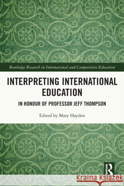 Interpreting International Education: In Honour of Professor Jeff Thompson Mary Hayden 9781032040011 Routledge - książka