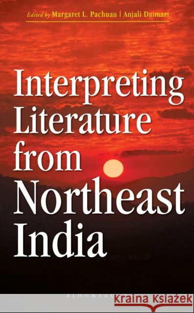 Interpreting Literature from Northeast India  9789356408289 Bloomsbury India - książka