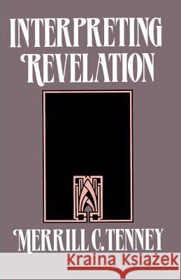 Interpreting Revelation Merrill C. Tenney 9780802804211 Wm. B. Eerdmans Publishing Company - książka