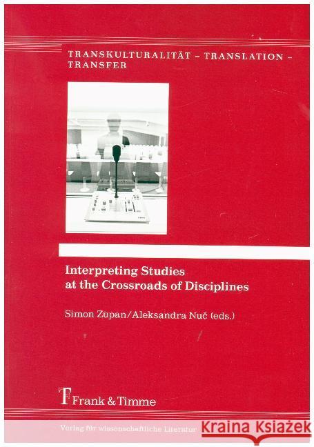 Interpreting Studies at the Crossroads of Disciplines  9783732900459 Frank & Timme - książka