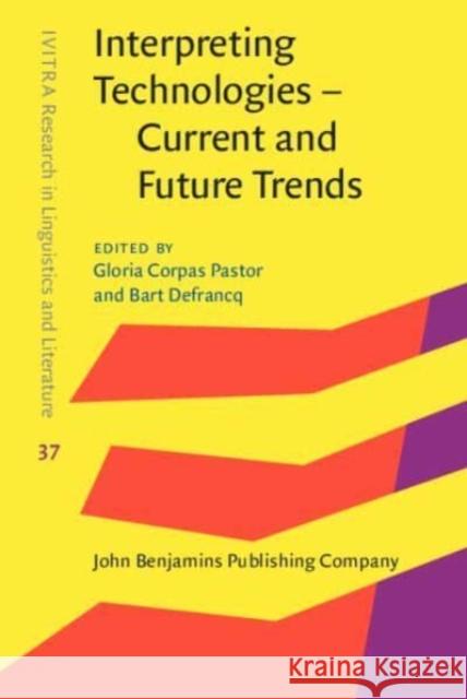 Interpreting Technologies - Current and Future Trends  9789027214133 John Benjamins Publishing Company - książka