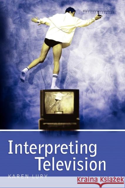 Interpreting Television Karen Lury 9780340806135 Hodder Arnold - książka