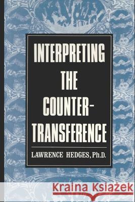 Interpreting the Countertransference Hedges Ph.D. Lawrence Hedges Ph.D. 9798404637946 Independently published - książka