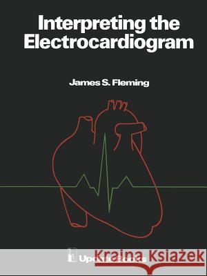 Interpreting the Electrocardiogram James Samuel Fleming J. S. Fleming 9780906141052 Update Books - książka