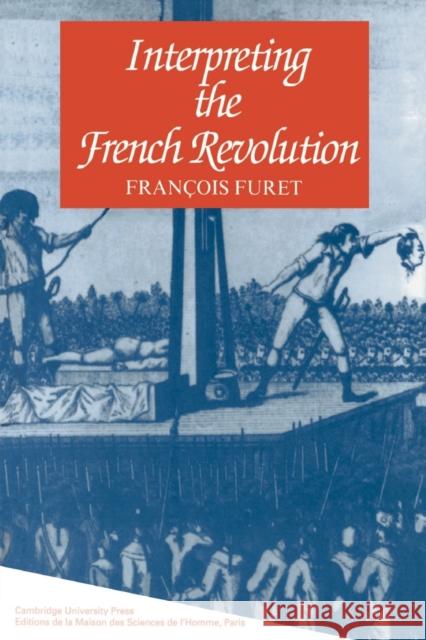 Interpreting the French Revolution Francois Furet Elborg Forster 9780521280495 Cambridge University Press - książka