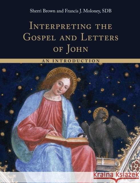 Interpreting the Gospel and Letters of John: An Introduction Sherri L. Brown Francis J. Moloney 9780802873385 William B. Eerdmans Publishing Company - książka