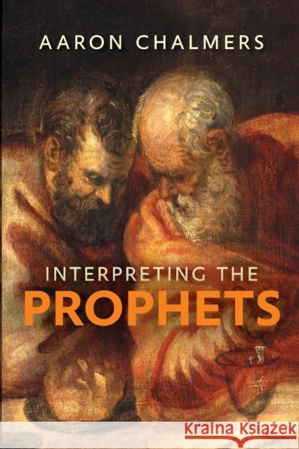 Interpreting the Prophets Aaron Chalmers 9780281069040 SPCK - książka